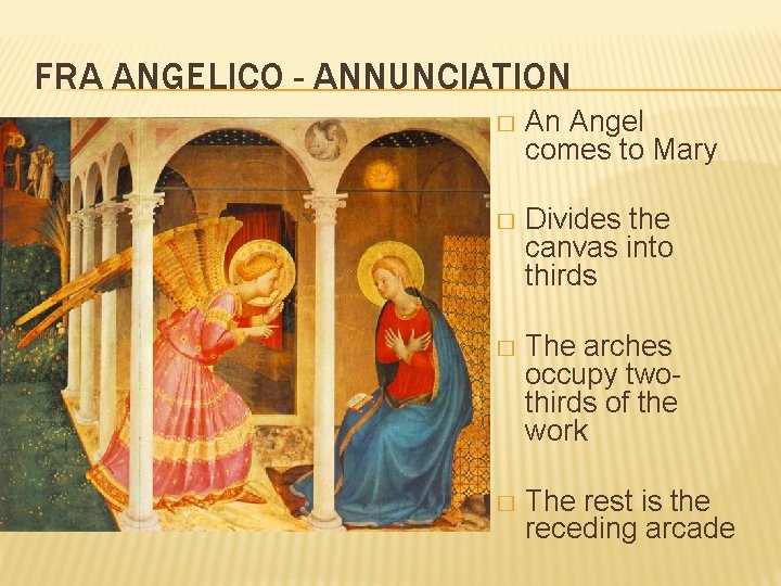 FRA ANGELICO - ANNUNCIATION � An Angel comes to Mary � Divides the canvas