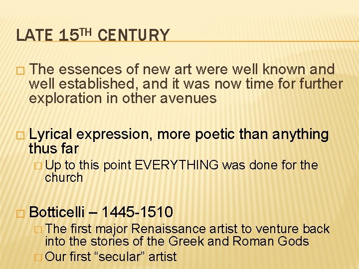 LATE 15 TH CENTURY � The essences of new art were well known and