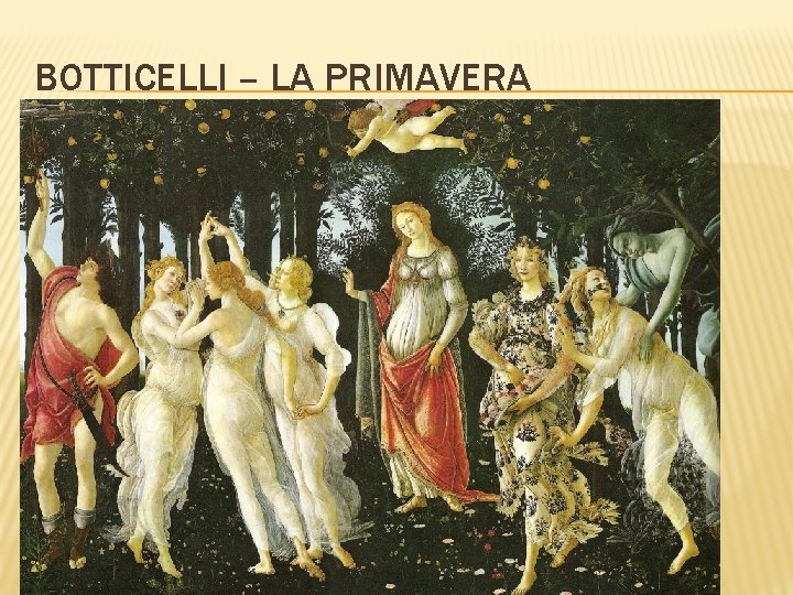 BOTTICELLI – LA PRIMAVERA 