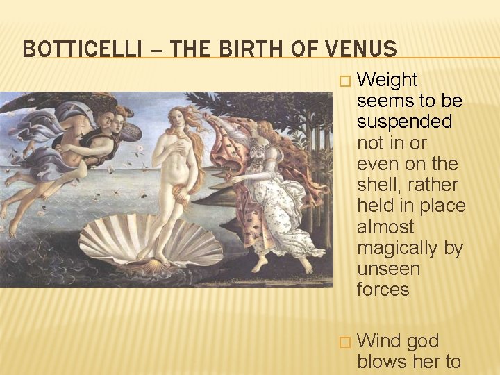 BOTTICELLI – THE BIRTH OF VENUS � Weight seems to be suspended not in