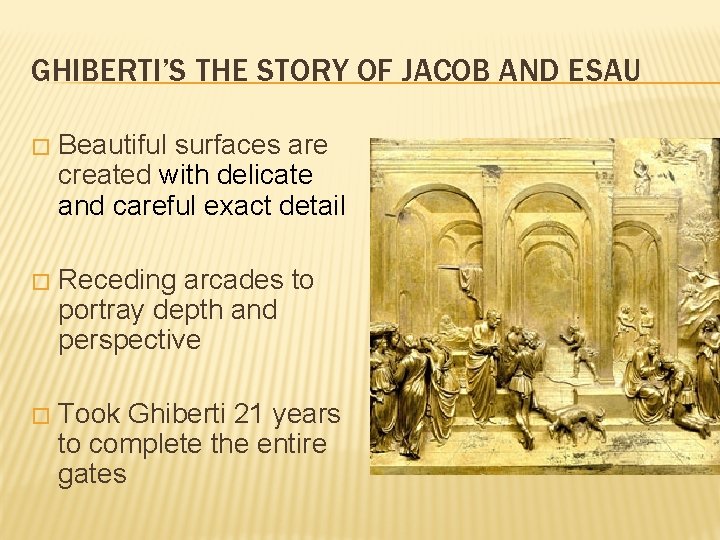 GHIBERTI’S THE STORY OF JACOB AND ESAU � Beautiful surfaces are created with delicate