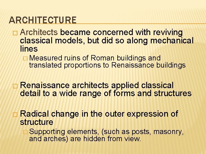 ARCHITECTURE � Architects became concerned with reviving classical models, but did so along mechanical