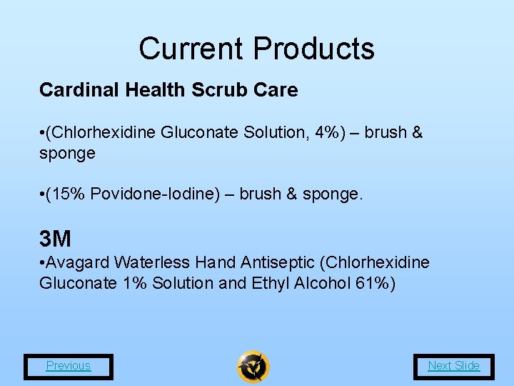 Current Products Cardinal Health Scrub Care • (Chlorhexidine Gluconate Solution, 4%) – brush &