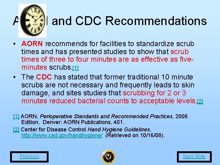 AORN and CDC Recommendations • AORN recommends for facilities to standardize scrub times and