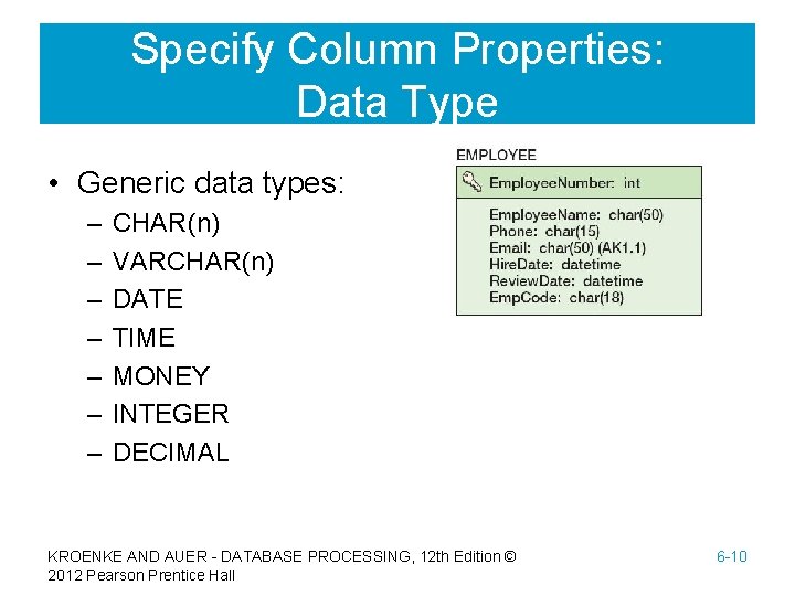 Specify Column Properties: Data Type • Generic data types: – – – – CHAR(n)