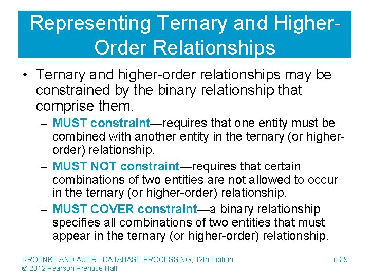 Representing Ternary and Higher. Order Relationships • Ternary and higher-order relationships may be constrained