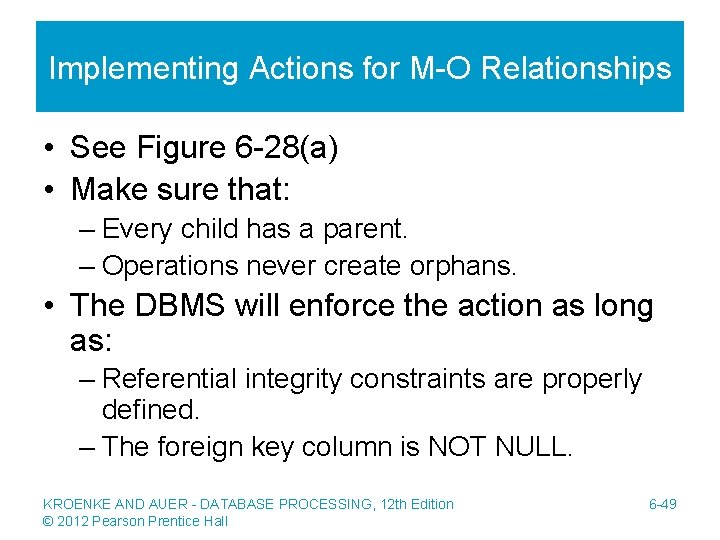 Implementing Actions for M-O Relationships • See Figure 6 -28(a) • Make sure that: