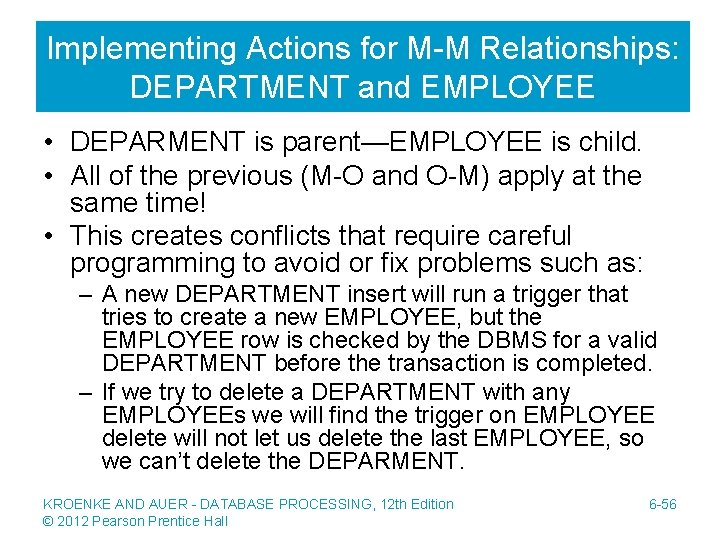 Implementing Actions for M-M Relationships: DEPARTMENT and EMPLOYEE • DEPARMENT is parent—EMPLOYEE is child.