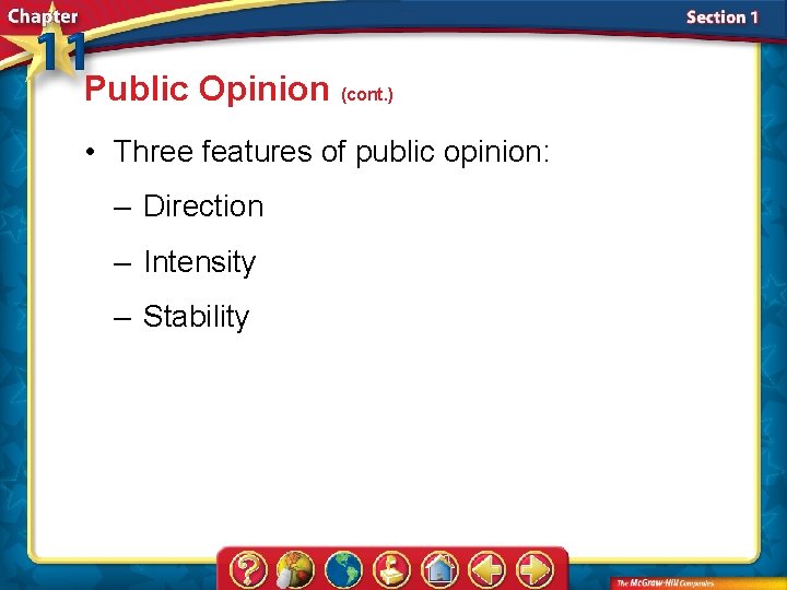 Public Opinion (cont. ) • Three features of public opinion: – Direction – Intensity