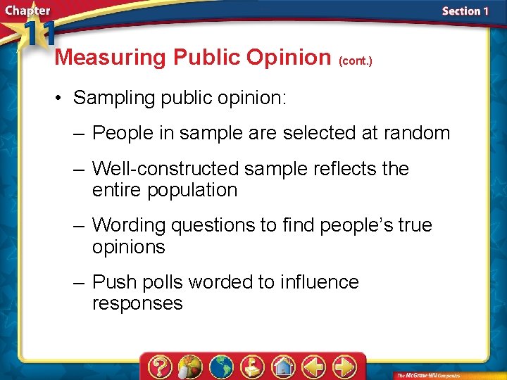 Measuring Public Opinion (cont. ) • Sampling public opinion: – People in sample are