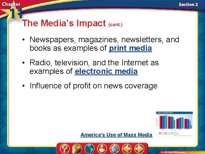 The Media’s Impact (cont. ) • Newspapers, magazines, newsletters, and books as examples of