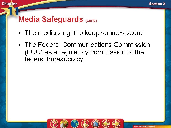 Media Safeguards (cont. ) • The media’s right to keep sources secret • The