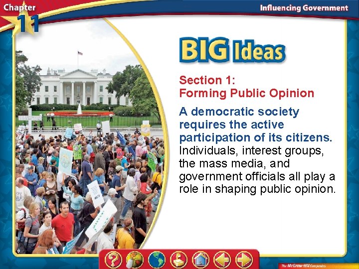 Section 1: Forming Public Opinion A democratic society requires the active participation of its