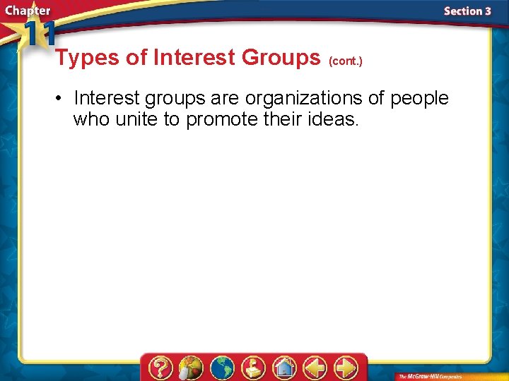 Types of Interest Groups (cont. ) • Interest groups are organizations of people who