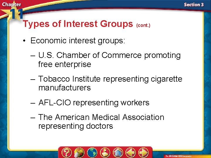 Types of Interest Groups (cont. ) • Economic interest groups: – U. S. Chamber