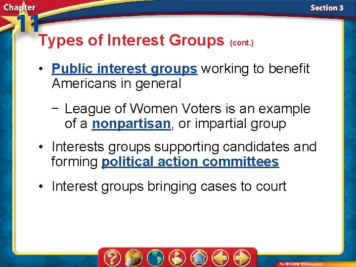Types of Interest Groups (cont. ) • Public interest groups working to benefit Americans