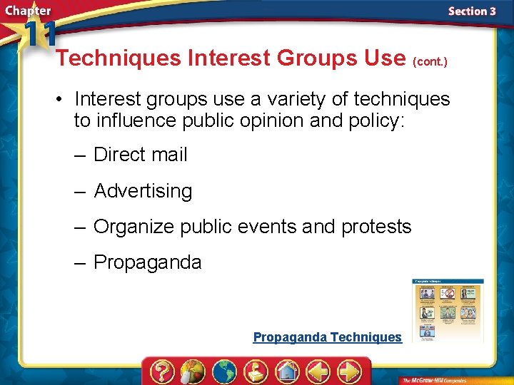 Techniques Interest Groups Use (cont. ) • Interest groups use a variety of techniques