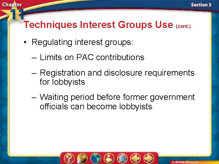 Techniques Interest Groups Use (cont. ) • Regulating interest groups: – Limits on PAC