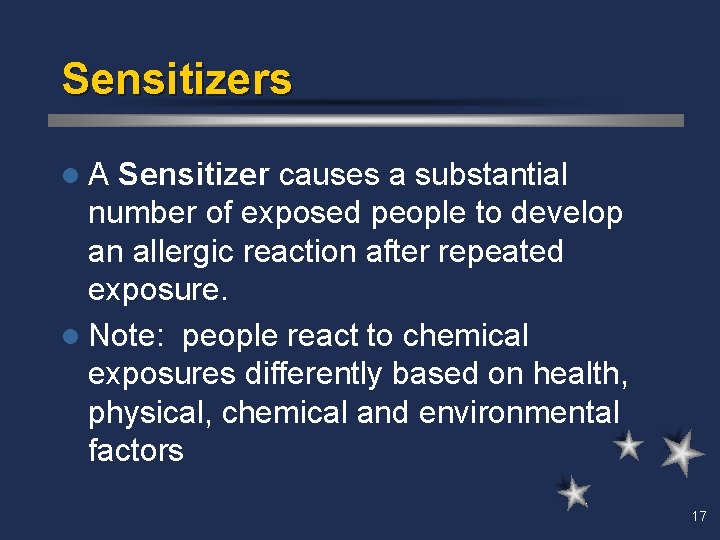 Sensitizers l. A Sensitizer causes a substantial number of exposed people to develop an