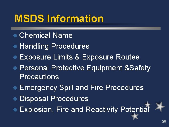 MSDS Information l Chemical Name l Handling Procedures l Exposure Limits & Exposure Routes