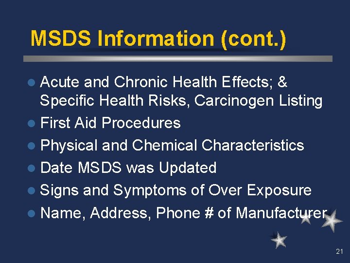 MSDS Information (cont. ) l Acute and Chronic Health Effects; & Specific Health Risks,
