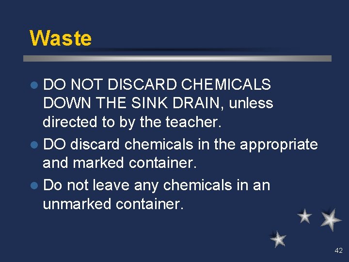 Waste l DO NOT DISCARD CHEMICALS DOWN THE SINK DRAIN, unless directed to by