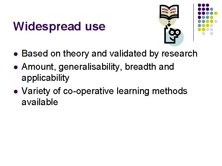 R Q Widespread use l l l Based on theory and validated by research