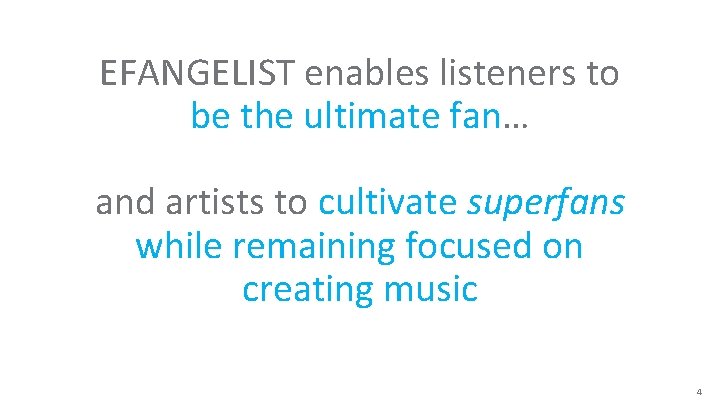 EFANGELIST enables listeners to be the ultimate fan… and artists to cultivate superfans while