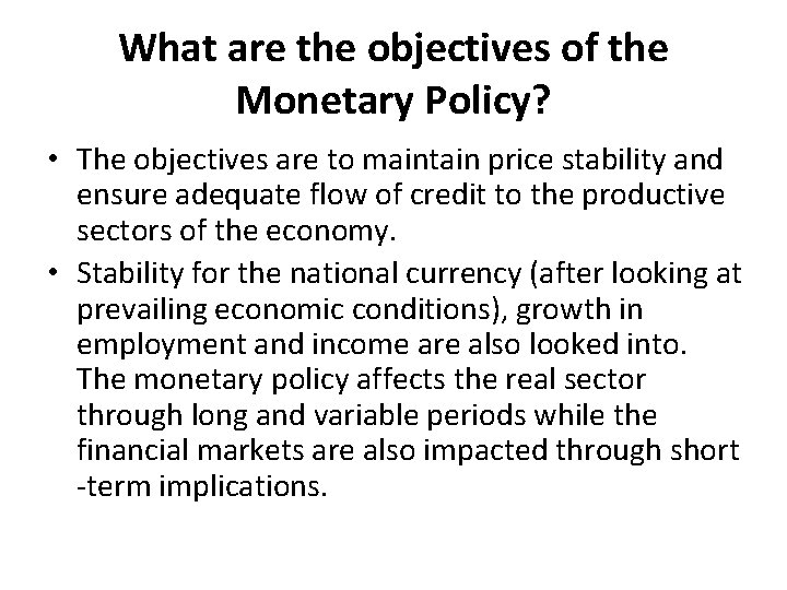 What are the objectives of the Monetary Policy? • The objectives are to maintain