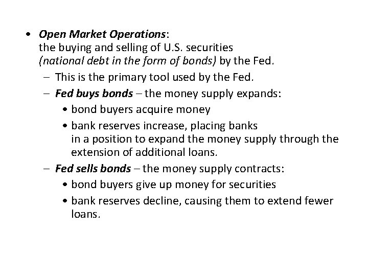 • Open Market Operations: the buying and selling of U. S. securities (national