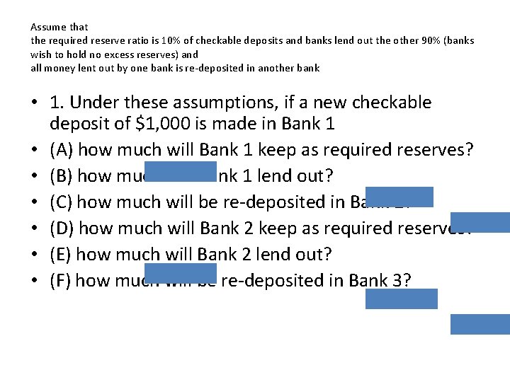 Assume that the required reserve ratio is 10% of checkable deposits and banks lend