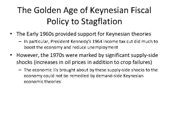 The Golden Age of Keynesian Fiscal Policy to Stagflation • The Early 1960 s