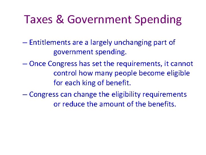 Taxes & Government Spending – Entitlements are a largely unchanging part of government spending.