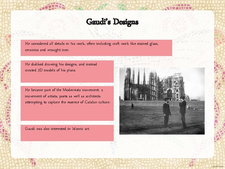 Gaudi’s Designs He considered all details in his work, often including craft work like