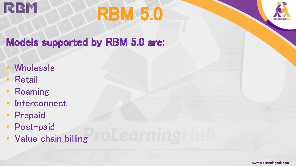 RBM 5. 0 Models supported by RBM 5. 0 are: • • Wholesale Retail