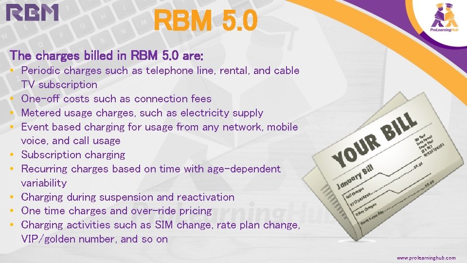 RBM 5. 0 The charges billed in RBM 5. 0 are: • Periodic charges