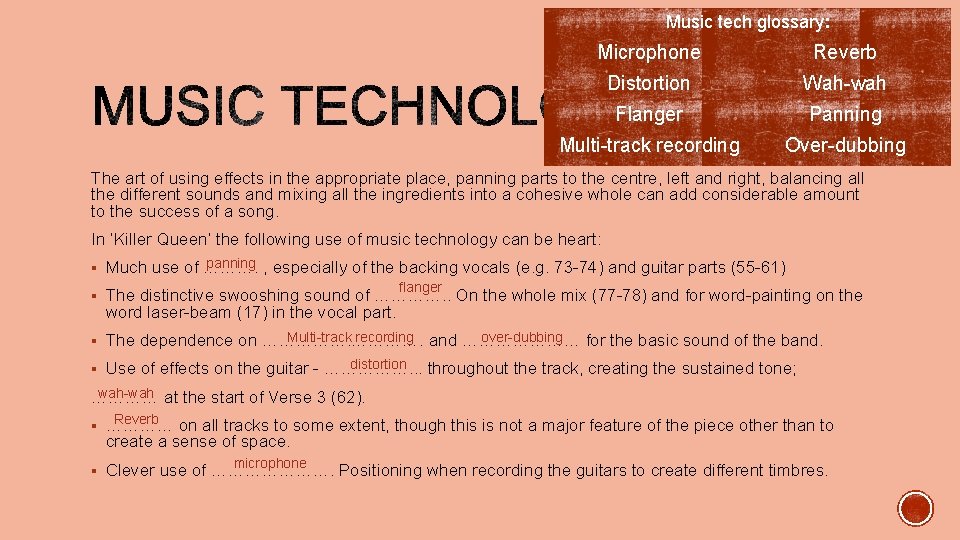 Music tech glossary: Microphone Reverb Distortion Wah-wah Flanger Panning Multi-track recording Over-dubbing The art