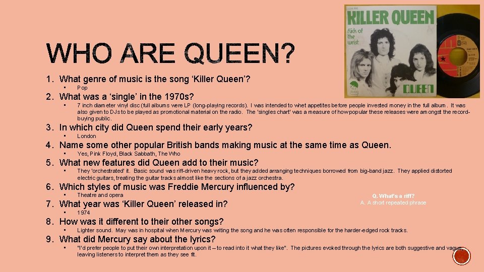 1. What genre of music is the song ‘Killer Queen’? • Pop 2. What