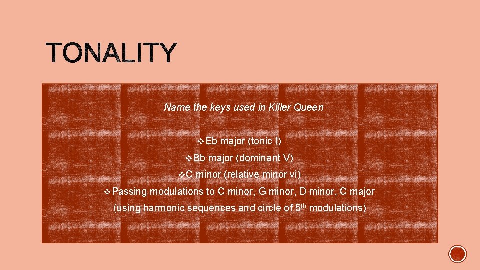 § Name the keys used in Killer Queen v. Eb major (tonic I) v.