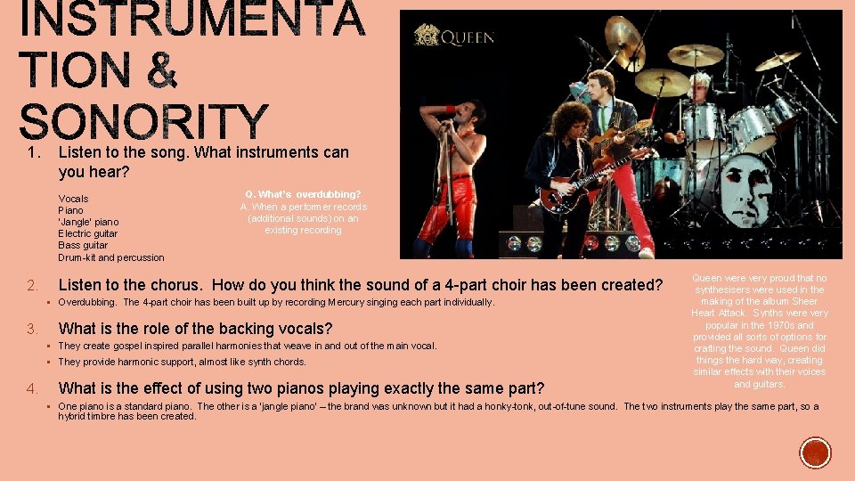 1. Listen to the song. What instruments can you hear? Vocals Piano ‘Jangle’ piano