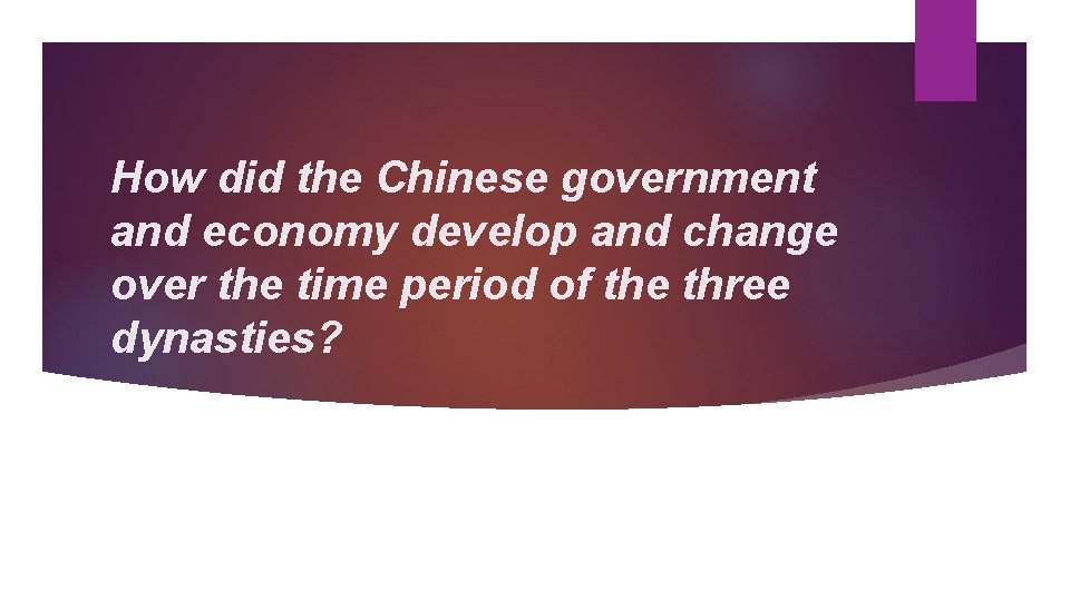 How did the Chinese government and economy develop and change over the time period