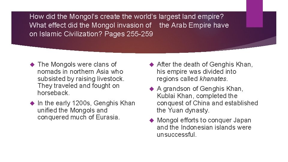 How did the Mongol’s create the world’s largest land empire? What effect did the