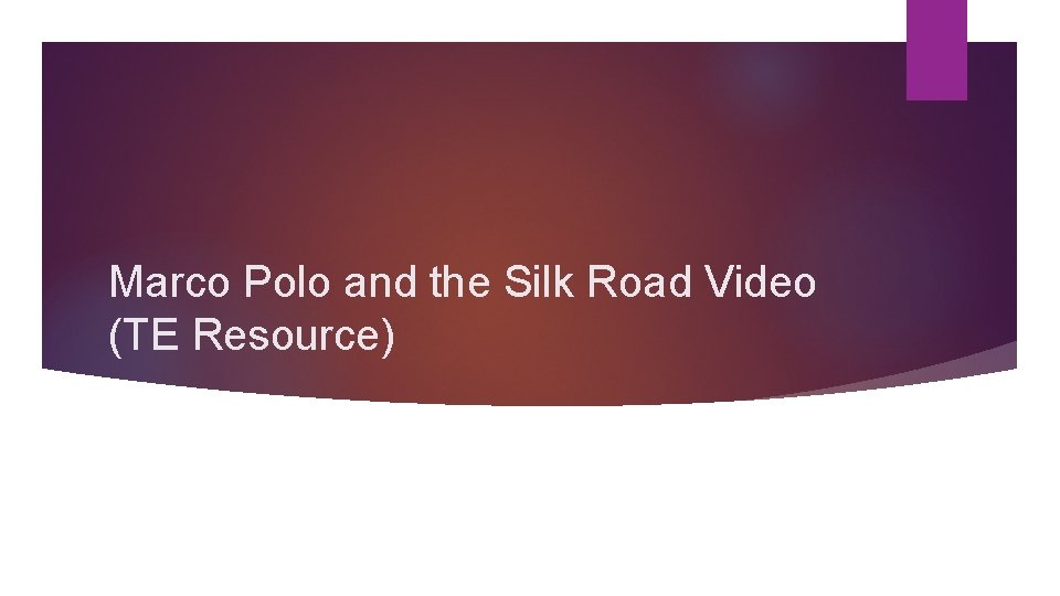 Marco Polo and the Silk Road Video (TE Resource) 