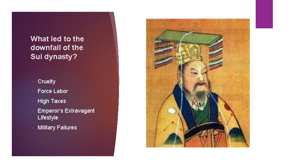 What led to the downfall of the Sui dynasty? Ø Cruelty Ø Force Labor