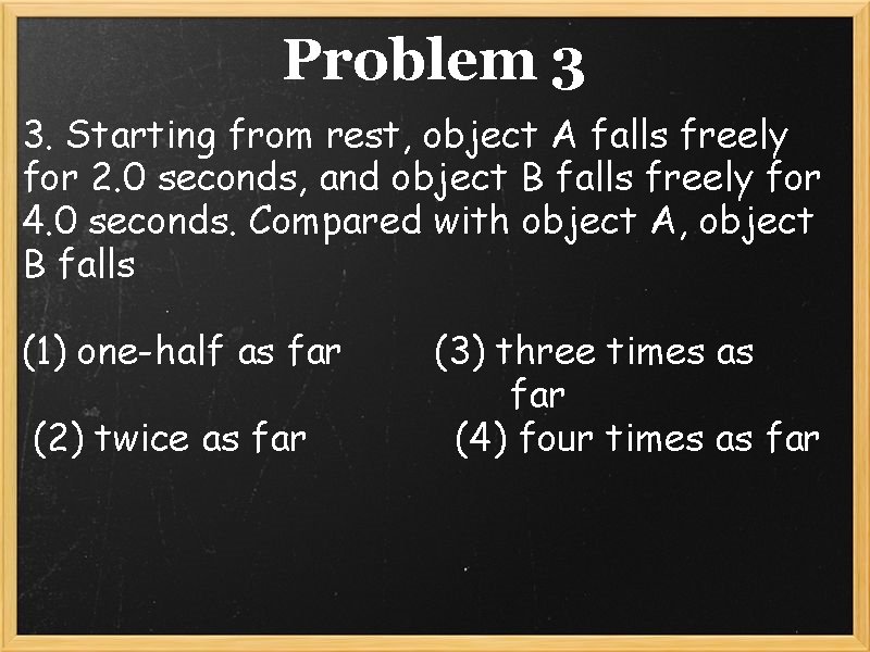 Problem 3 3. Starting from rest, object A falls freely for 2. 0 seconds,