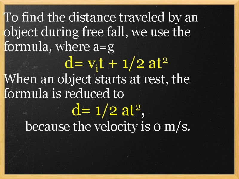 To find the distance traveled by an object during free fall, we use the