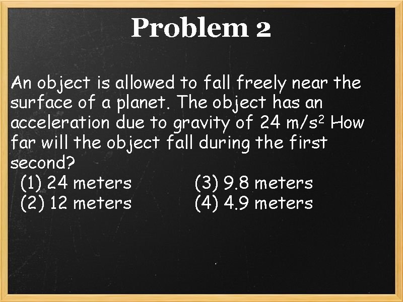Problem 2 An object is allowed to fall freely near the surface of a