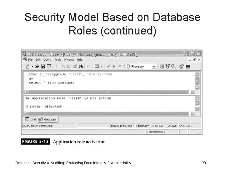 Security Model Based on Database Roles (continued) Database Security & Auditing: Protecting Data Integrity