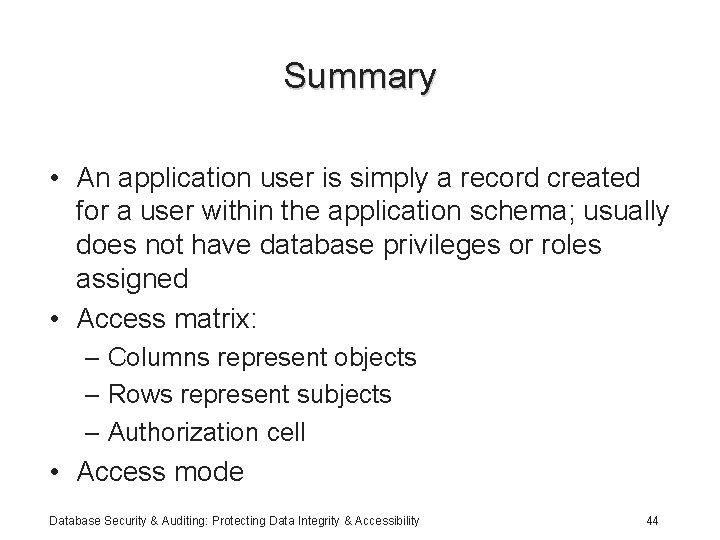 Summary • An application user is simply a record created for a user within
