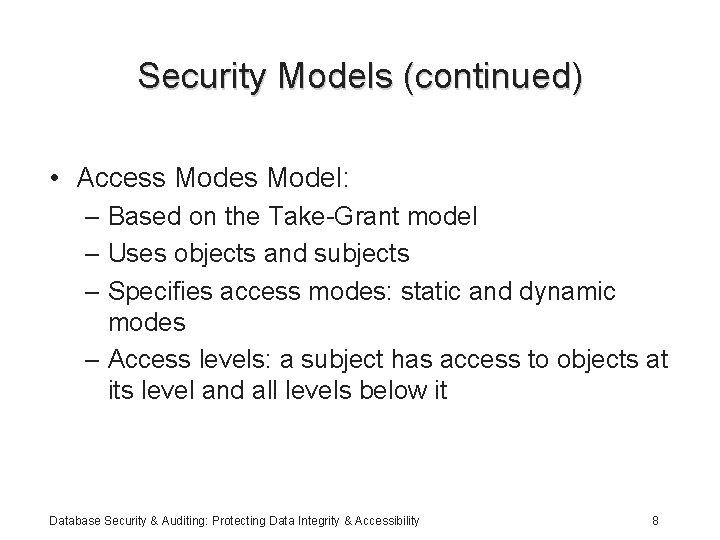 Security Models (continued) • Access Model: – Based on the Take-Grant model – Uses